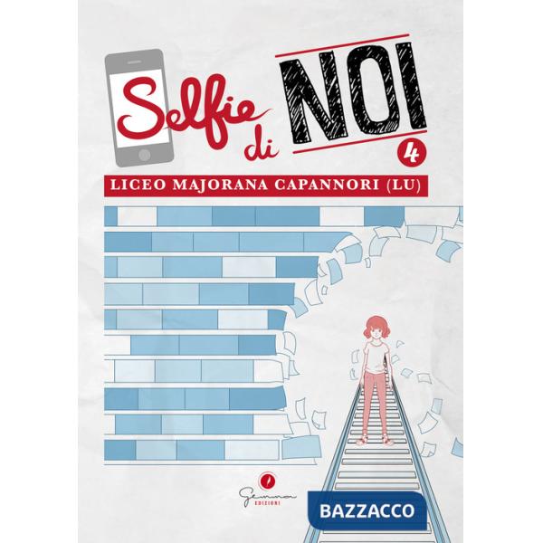 Selfie di noi. Vol. 4: Liceo «Ettore Majorana» Capannori (Lucca)