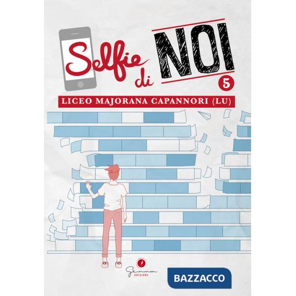 Selfie di noi. Vol. 5: Liceo «Ettore Majorana» Capannori (Lucca)