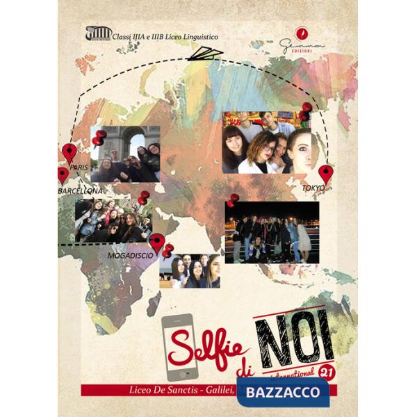 Selfie di noi international. Ediz. inglese, francese e spagnolo. Vol. 21: Liceo Linguistico «De Sanctis-Galilei» di Manduria (Ta