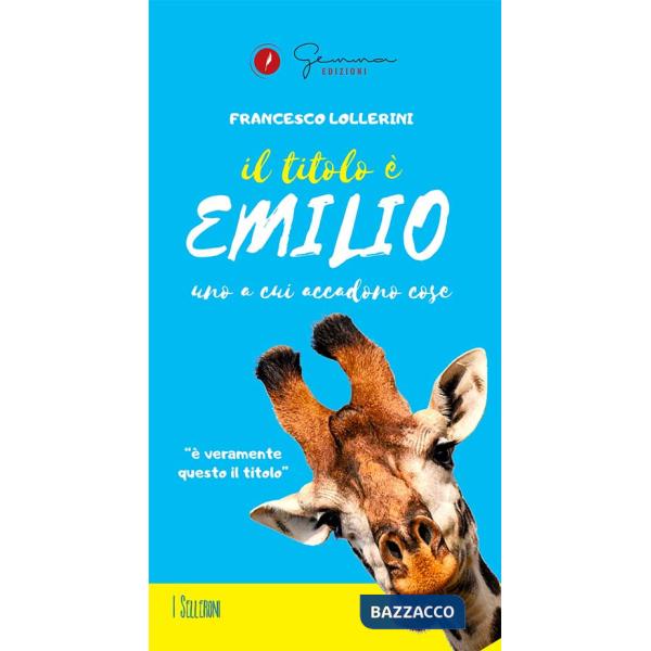 Titolo è Emilio. Uno a cui accadono cose (Il)