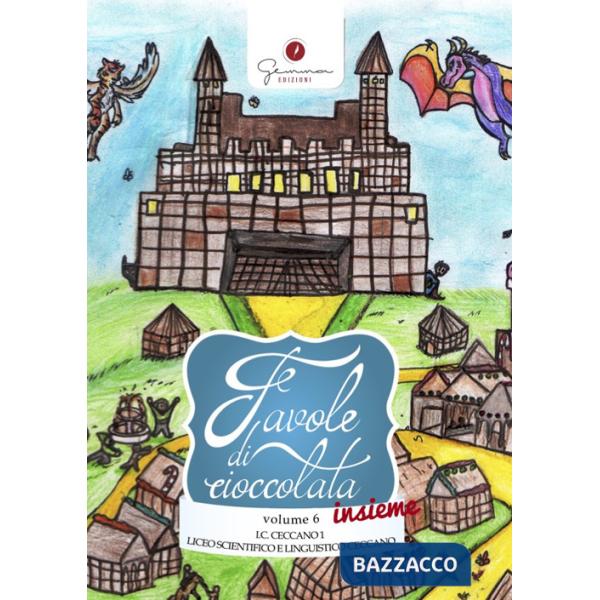 Favole di cioccolata. Vol. 6: I.C. Ceccano I e Liceo Ceccano, Frosinone