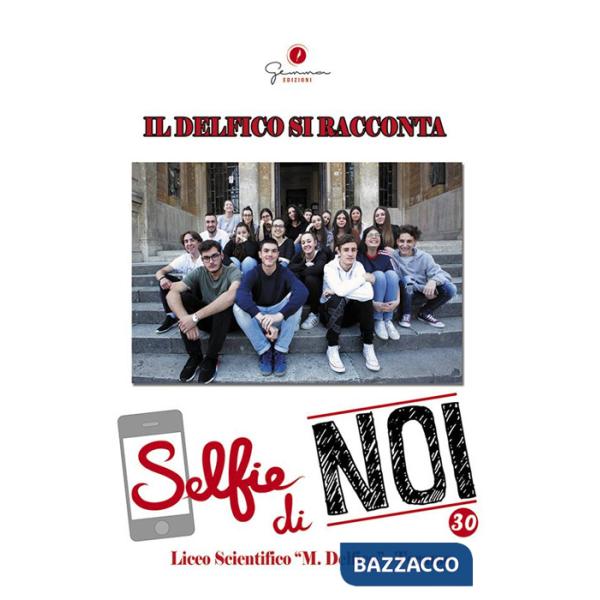 Selfie di noi. Vol. 30: Liceo «Delfico» Teramo