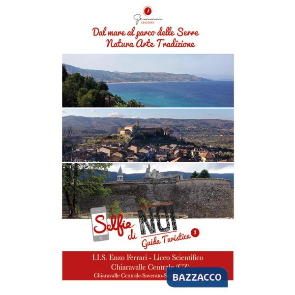 Selfie di noi. Guida turistica. Ediz. italiana, inglese e tedesca. Vol. 1: Chiaravalle Centrale-Soverato-Serra San Bruno
