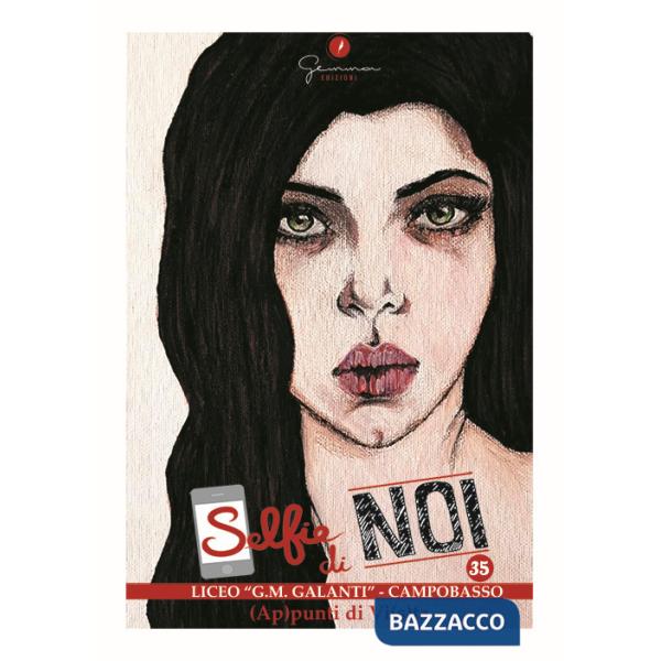Selfie di noi. Vol. 35: Liceo Galanti, Campobasso. (Ap)Punti di vi(s)ta