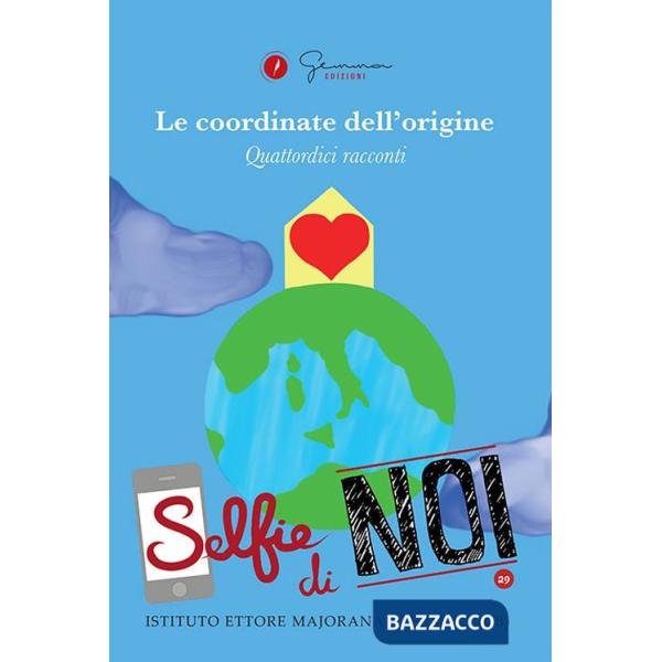 Selfie di noi. Vol. 29: Istituto «Ettore Majorana» Termoli (CB). Le coordinate dell'origine