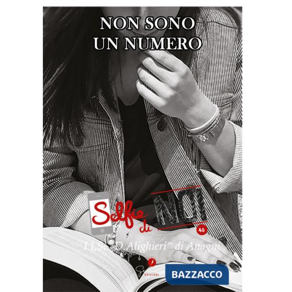 Selfie di noi. Vol. 45: I. I. S. Dante Alighieri, Anagni, Frosinone. Non sono un numero
