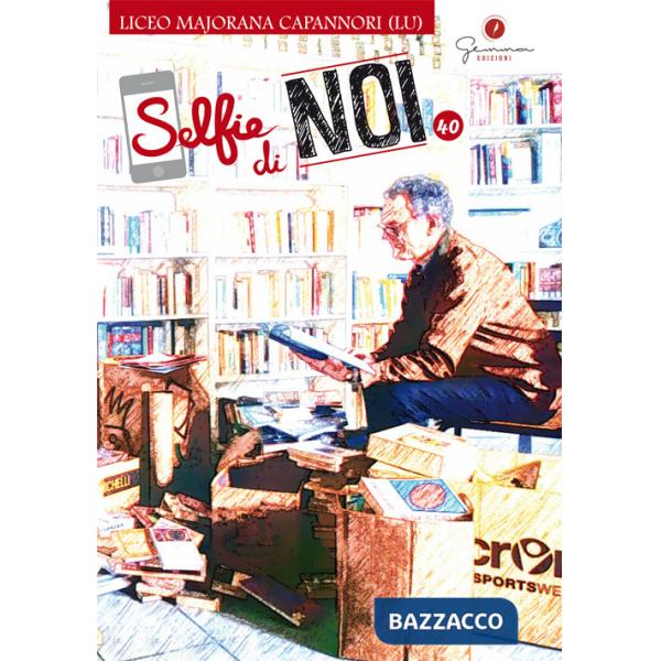 Selfie di noi. Vol. 40: Liceo Majorana Capannori (Lu)