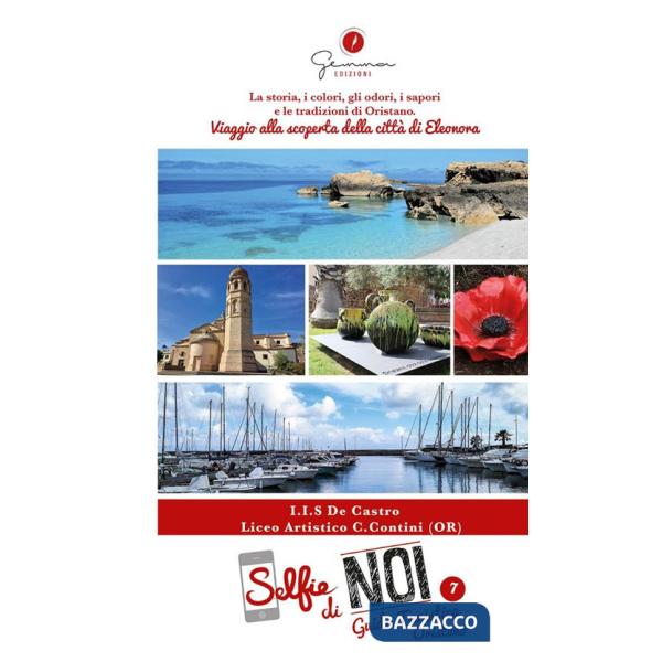 Selfie di noi. Guida turistica. Ediz. italiana e inglese. Vol. 7: Liceo Artistico Carlo Contini di Oristano. Viaggio alla scoper