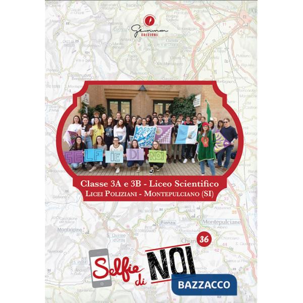 Selfie di noi. Vol. 36: Licei Poliziani, Montepulciano (SI)
