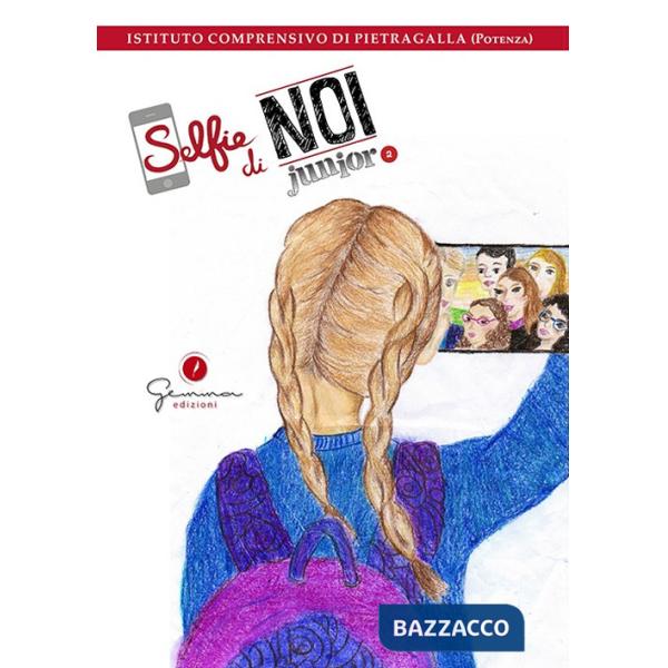 Selfie di Noi Junior. I.C. Pietragalla. Vol. 2