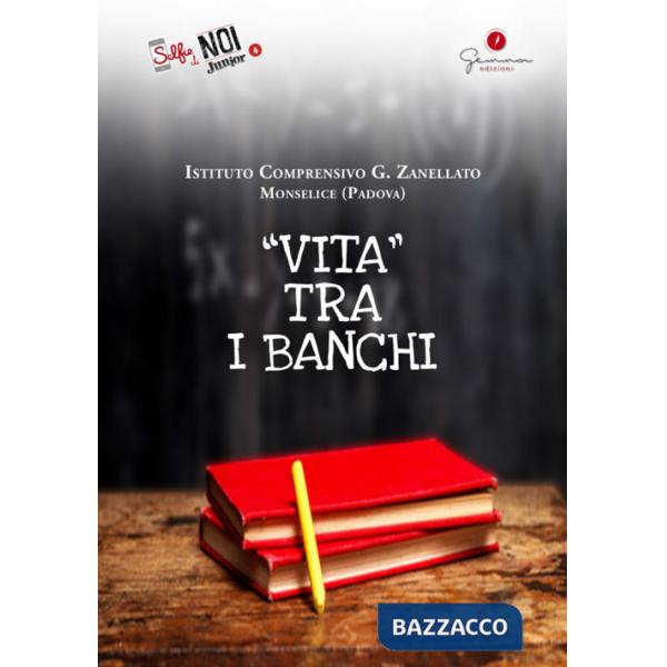Selfie di noi junior. I.C Zanellato di Monselice Padova. Vita tra i banchi. Vol. 4