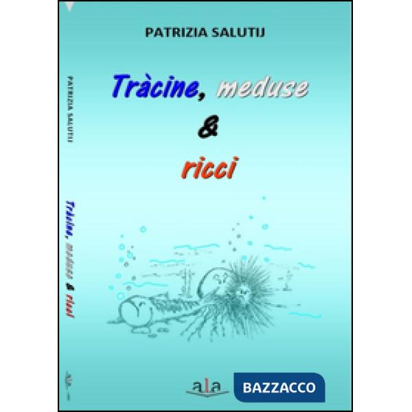 Tràcine, meduse & ricci. Riflessioni e rimembranze livornesi ruvide e urticanti