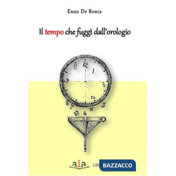 Tempo che fuggì dall'orologio (Il)