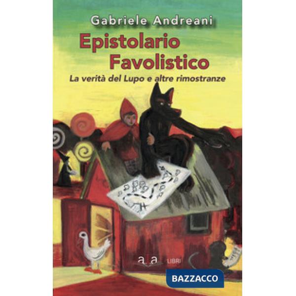Epistolario favolistico. La verità del lupo e altre rimostranze