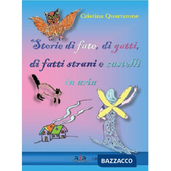 Storie di fate, di gatti, di fatti strani e castelli in aria
