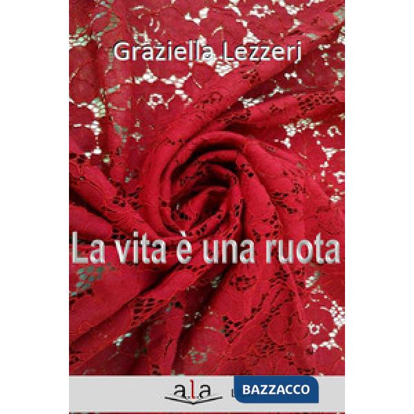 Vita è una ruota (La)