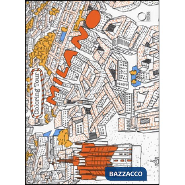 Milano. Coloring tour. Ediz. italiana e inglese