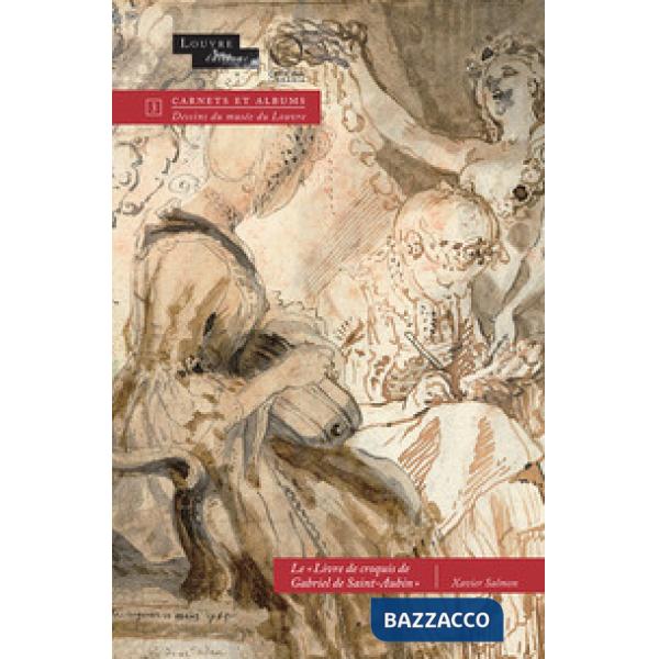 «Livre de croquis de Gabriel de Saint-Aubin». Ediz. francese (Le)