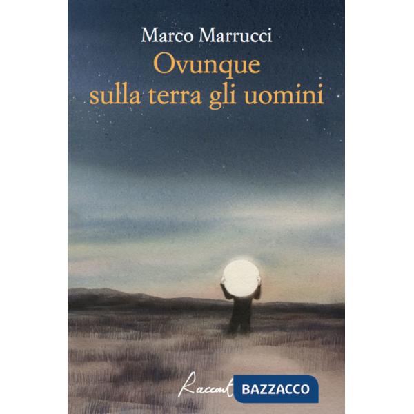 Ovunque sulla terra gli uomini