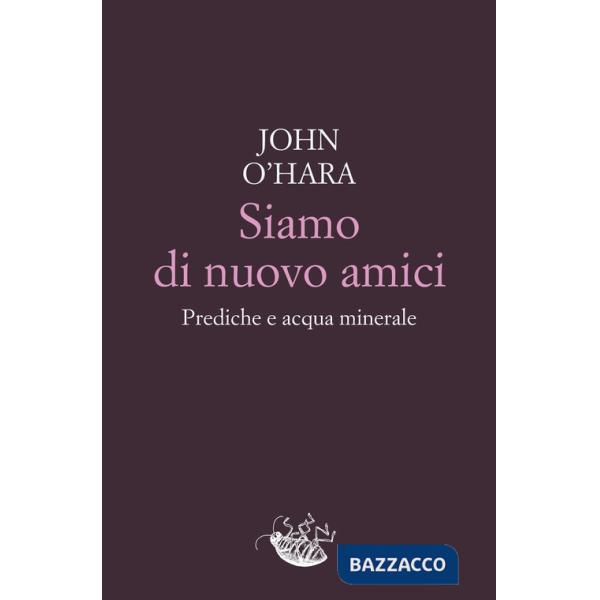 Siamo di nuovo amici. Prediche e acqua minerale