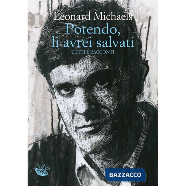 Potendo, li avrei salvati. Tutti i racconti