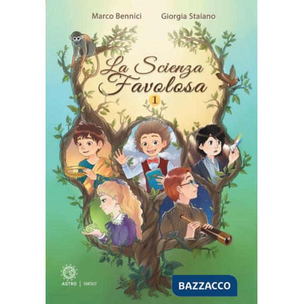 Scienza favolosa. Ediz. illustrata (La). Vol. 1