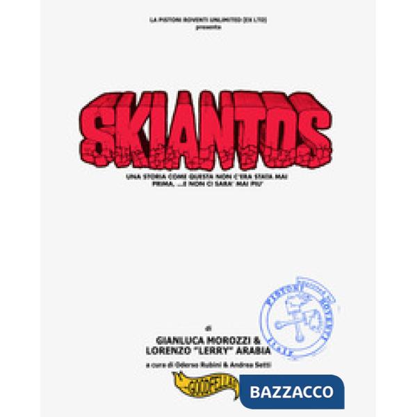 Skiantos. Una storia come questa non c'era mai stata prima, ...e non ci sarà mai più.