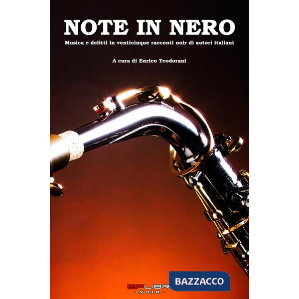 Note in nero. Musica e delitti in venticinque racconti noir di autori italiani