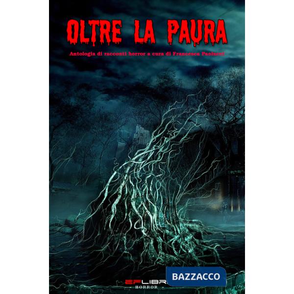 Oltre la paura. Antologia di racconti horror