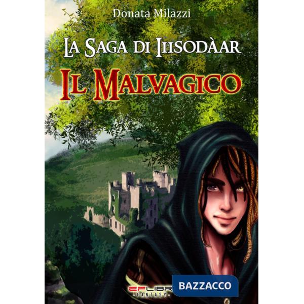 Malvagico. La saga di Iiisodàar (Il). Vol. 1