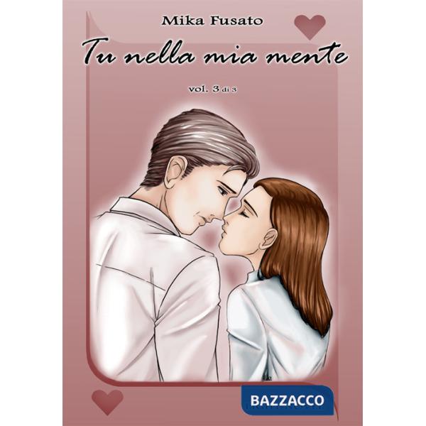 Tu nella mia mente. Vol. 3