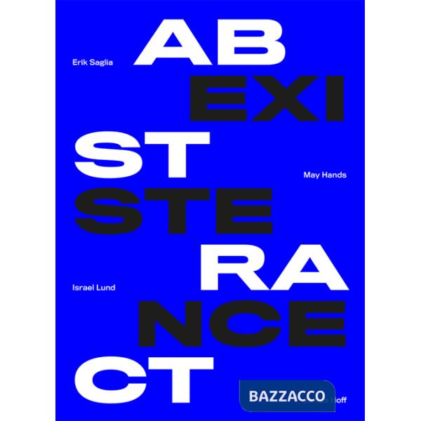 Abstract existence. Ediz. multilingue