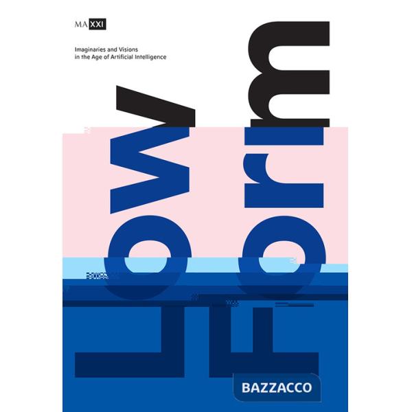 Low form. Imaginaries and visions in the age of artificial intelligence. Catalogo della mostra (Roma, 20 ottobre 2018-24 febbrai