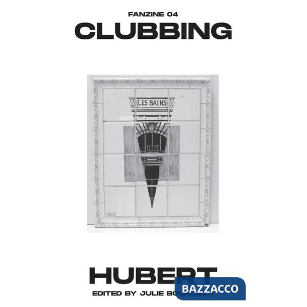 Clubbing. Fanzine. Ediz. bilingue. Vol. 4: Hubert