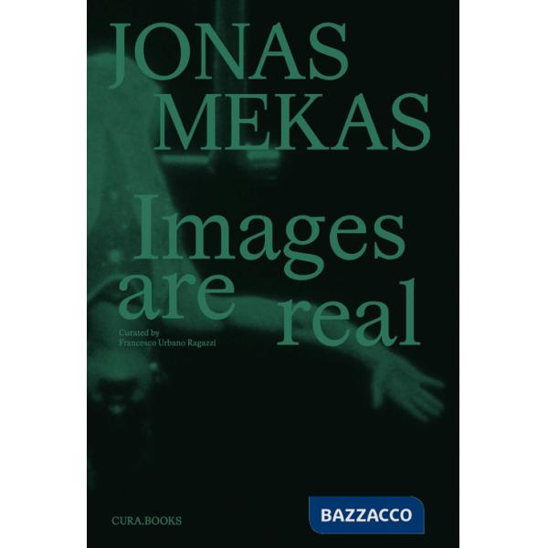 Jonas Mekas. Images are real