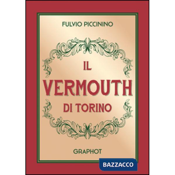Vermouth di Torino. Nuova ediz. (Il)
