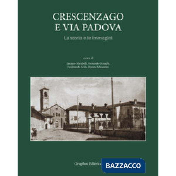 Crescenzago e via Padova. La storia e le immagini. Ediz. illustrata