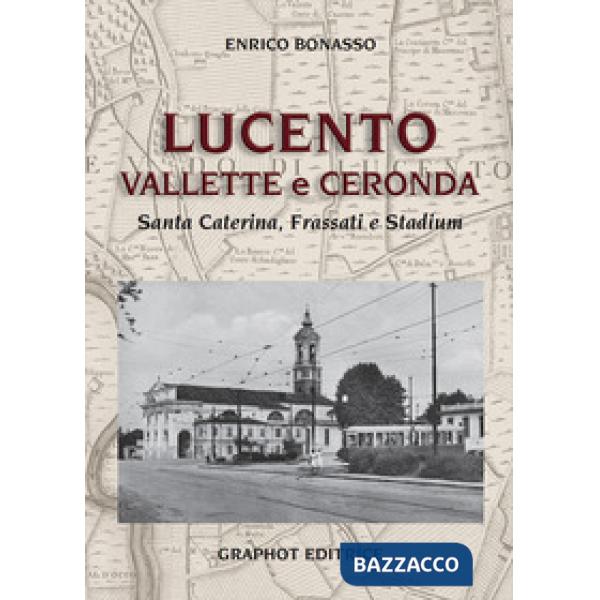 Lucento, Vallette e Ceronda. Santa Caterina, Frassati e Stadium