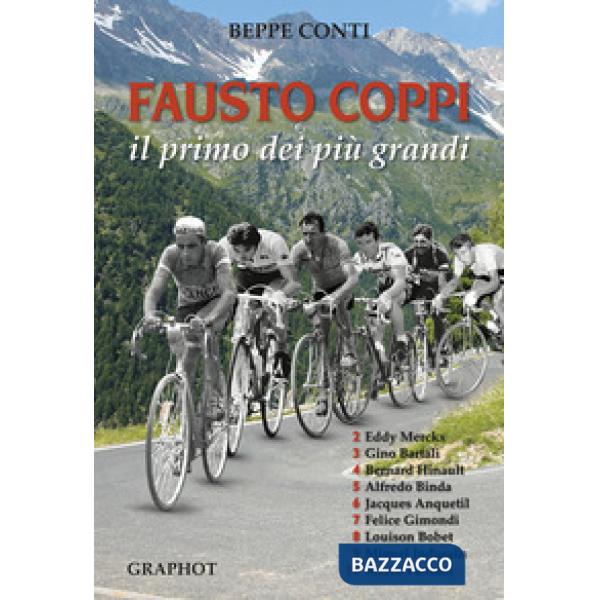 Fausto Coppi. Il primo dei più grandi