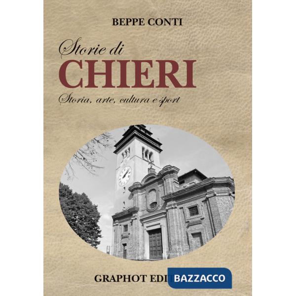 Storie di Chieri. Storia, arte, cultura e sport