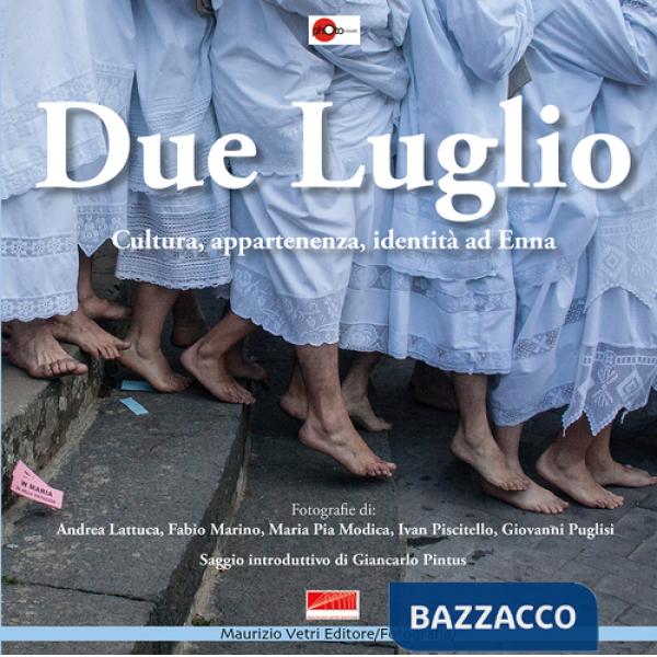 Due luglio. Cultura, appartenenza, identità ad Enna. Ediz. illustrata