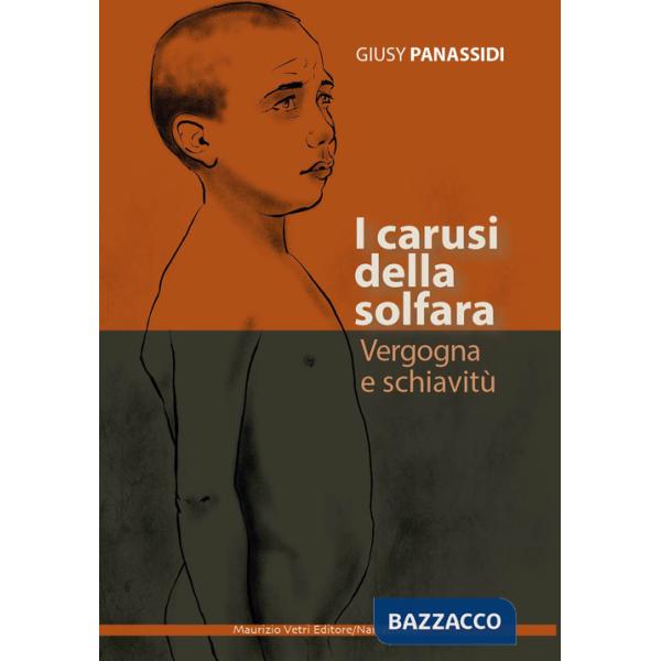 Carusi della solfara. Vergogna e schiavitù (I)