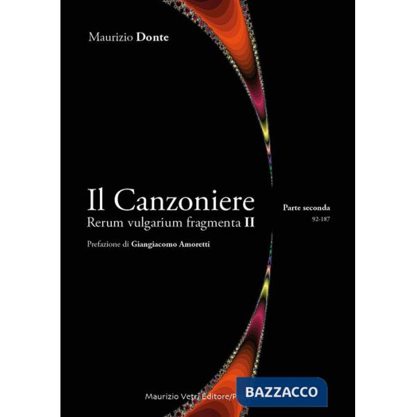 Canzoniere. Rerum vulgarium fragmenta II (Il). Vol. 2