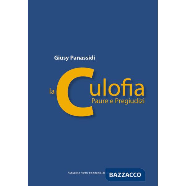 Culofia. Paure e pregiudizi. Nuova ediz. (La)