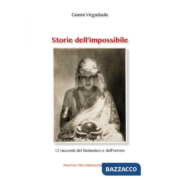 Storie dell'impossibile. 12 racconti del fantastico e dell'orrore