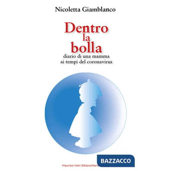 Dentro la bolla. Diario di una mamma ai tempi del coronavirus