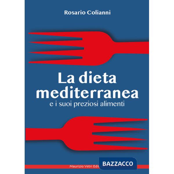 Dieta mediterranea e i suoi preziosi alimenti (La)