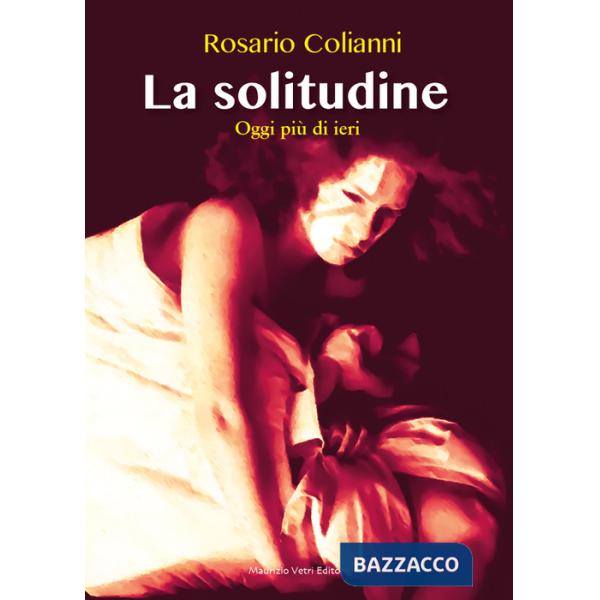 Solitudine. Oggi più di ieri (La)