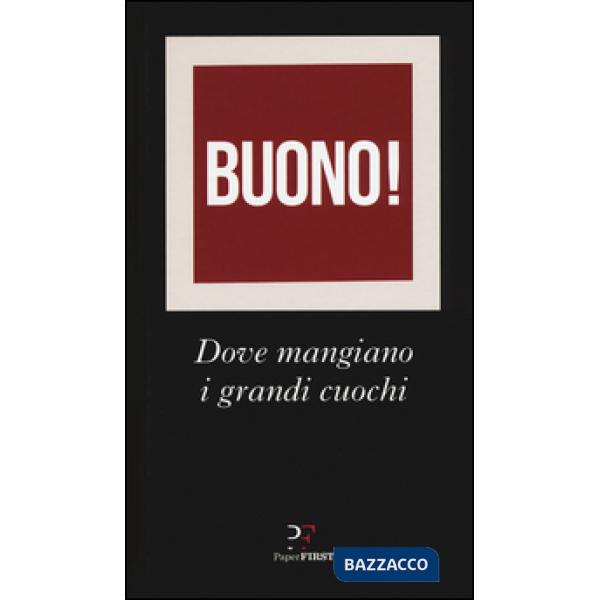 Buono! Dove mangiano i grandi cuochi