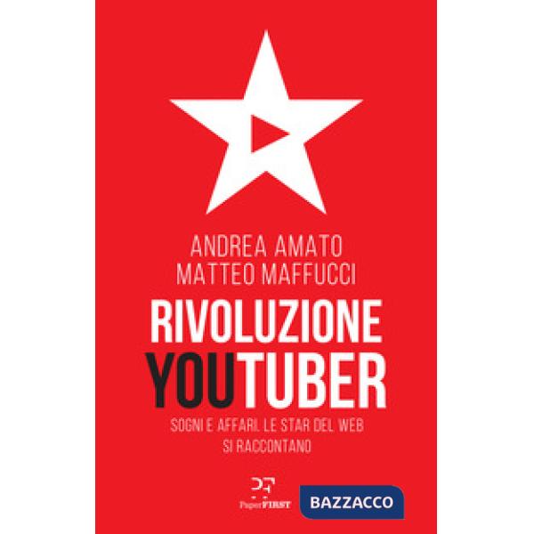 Rivoluzione Youtuber. Sogni e affari. Le star del web si raccontano